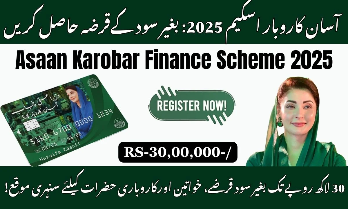 Asaan Karobar Finance Scheme 2025.Learn more About How to Apply Asaan Karobar Finance Scheme 2025